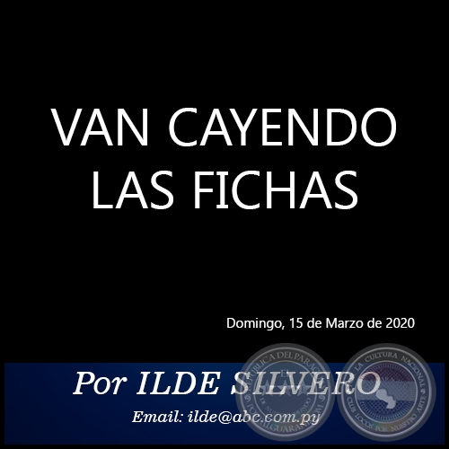 VAN CAYENDO LAS FICHAS - Por ILDE SILVERO - Domingo, 15 de Marzo de 2020